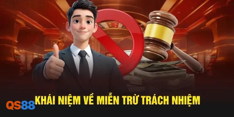 Miễn Trừ Trách Nhiệm - Nội dung cốt lõi trong Miễn Trừ Trách Nhiệm QS88 Miễn Trừ Trách Nhiệm - Nội dung cốt lõi trong Miễn Trừ Trách Nhiệm QS88